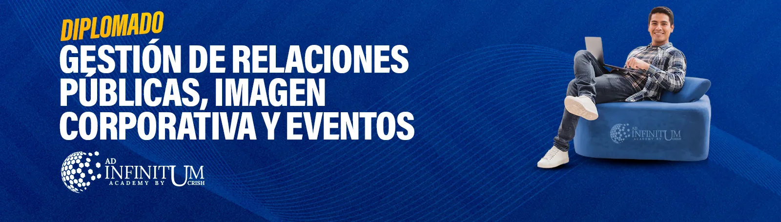 DIPLOMADO EN GESTIÓN DE RELACIONES PÚBLICAS, IMAGEN CORPORATIVA Y EVENTOS