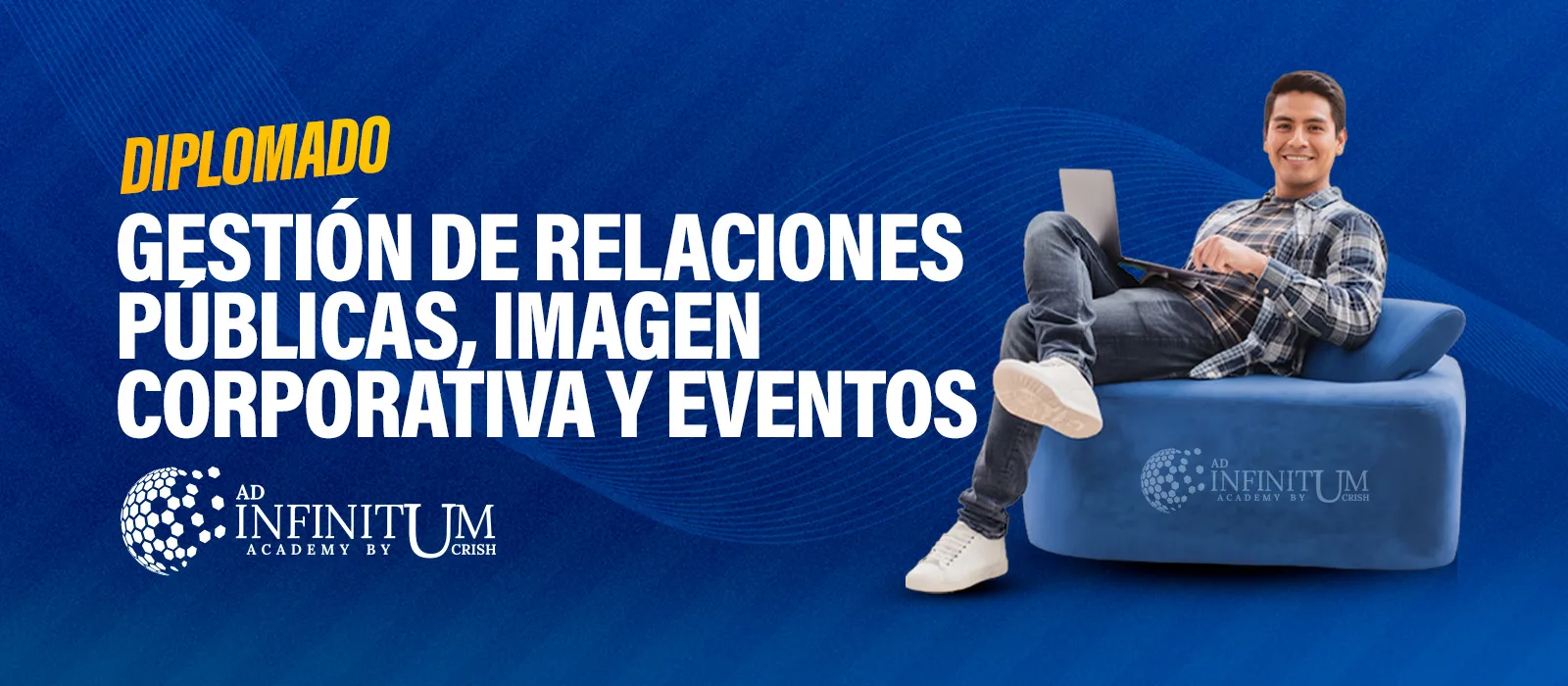 DIPLOMADO EN GESTIÓN DE RELACIONES PÚBLICAS, IMAGEN CORPORATIVA Y EVENTOS